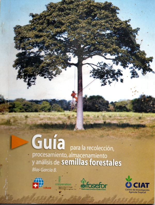 Guía para la recolección, procesamiento, almacenamiento y análisis de semillas forestales